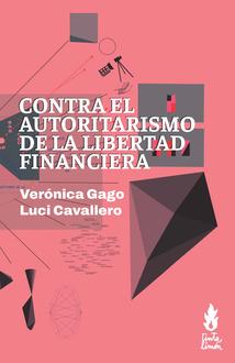 CONTRA EL AUTORITARISMO DE LA LIBERTAD FINANCIERA
